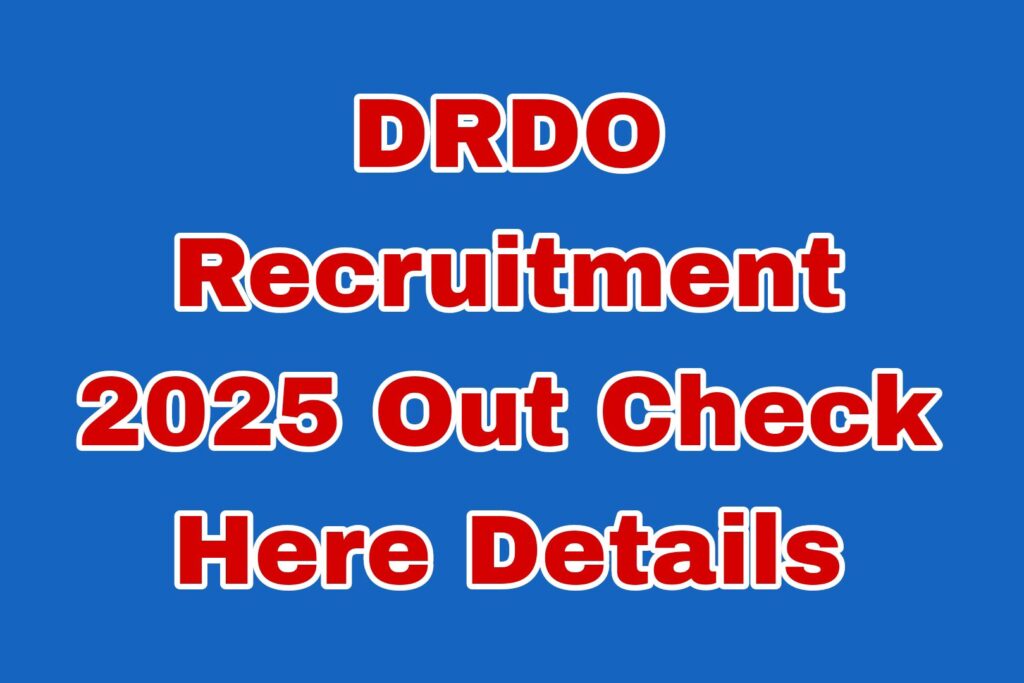 DRDO Recruitment 2025 Out Check Here Details